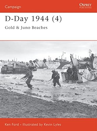d day 1944 gold and juno beaches 1st edition ken ford ,kevin lyles 1841763683, 978-1841763682