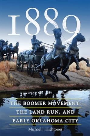 1889 the boomer movement the land run and early oklahoma city 1st edition michael j hightower 0806160705,