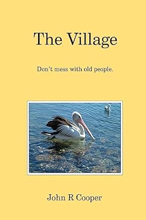 the village dont mess with old people 1st edition mr john r cooper 1522720391, 978-1522720393