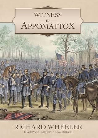 witness to appomattox 1st edition richard wheeler ,joe barrett 1455138053, 978-1455138050