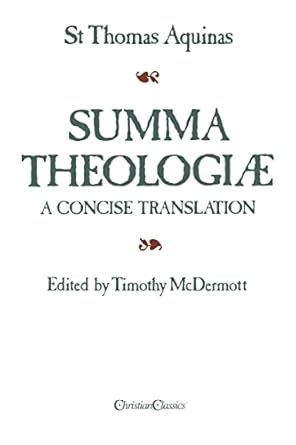 summa theologiae a concise translation 1st edition st thomas aquinas ,visiting professor timothy mcdermott