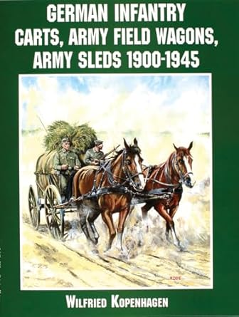 german infantry carts army field wagons army sleds 1900 1945 1st edition wilfried kopenhagen 0764312731,