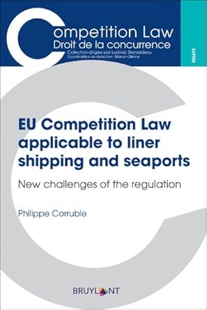 eu comptetition law applicable to liner shipping and seaports 1st edition philippe corruble 2802767844,