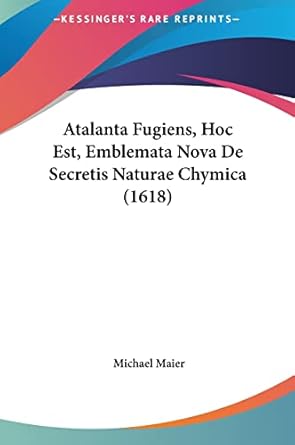 atalanta fugiens hoc est emblemata nova de secretis naturae chymica 1st edition michael maier 1161879943,