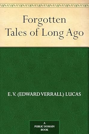 forgotten tales of long ago 1st edition e v lucas ,f d bedford 102325249x, 978-1023252492