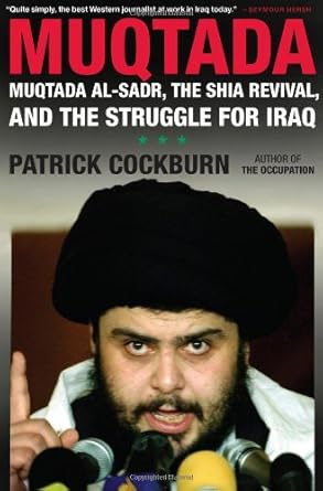 muqtada muqtada al sadr the shia revival and the struggle for iraq 1st edition patrick cockburn 1416551476,