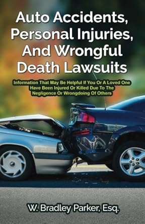 auto accidents personal injuries and wrongful death lawsuits information that may be helpful if you or a