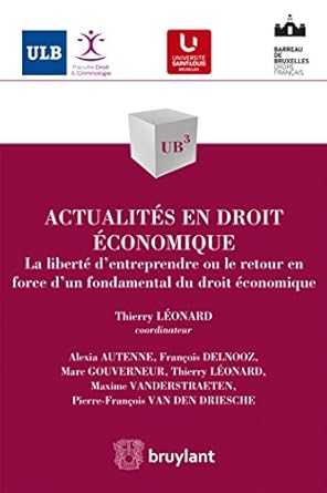 actualites en droit economique la liberte dentreprendre ou le retour en force dun fondamental du droit