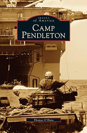camp pendleton 1st edition thomas o'hara 1531616038, 978-1531616038