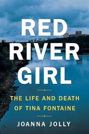 red river girl the life and death of tina fontaine 1st edition joanna jolly 0735233934, 978-0735233935