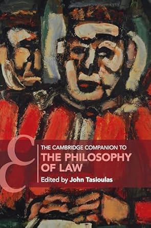 the cambridge companion to the philosophy of law 1st edition john tasioulas 1107458226, 978-1107458222