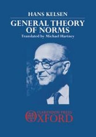 general theory of norms 1st edition hans kelsen ,michael hartney 019825217x, 978-0198252177
