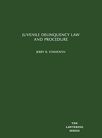 juvenile delinquency law and procedure 1st edition jerry foxhoven 1531002838, 978-1531002831