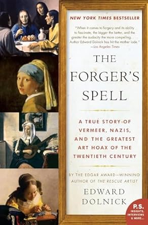 the forgers spell a true story of vermeer nazis and the greatest art hoax of the twentieth century 1st>