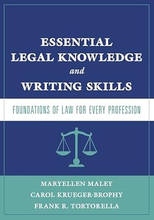 essential legal knowledge and writing skills foundations of law for every profession 1st edition maryellen