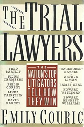 the trial lawyers the nations top litigators tell how they win 1st edition emily couric 0312023057,