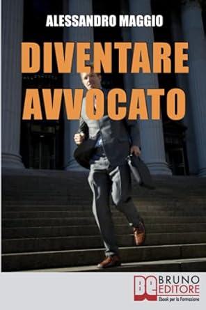 diventare avvocato metodo alla corretta redazione di atti e pareri per le prove scritte dellesame di