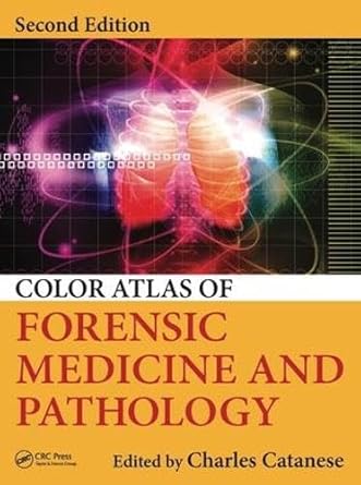 color atlas of forensic medicine and pathology 1st edition charles a catanese ,charles catanese 1032917962,
