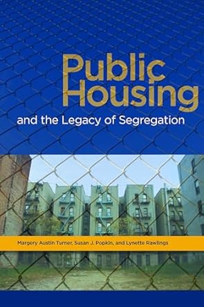 public housing and the legacy of segregation 1st edition margery austin turner ,susan j popkin ,lynette a
