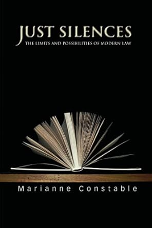 just silences the limits and possibilities of modern law 1st edition marianne constable 0691133778,