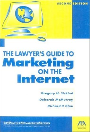 the lawyers guide to marketing on the internet 1st edition gregory h siskind 1590311183, 978-1590311189