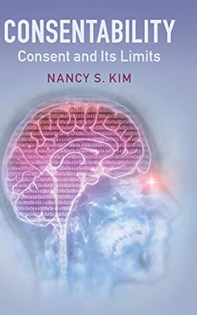consentability consent and its limits 1st edition nancy s kim 1107164915, 978-1107164918