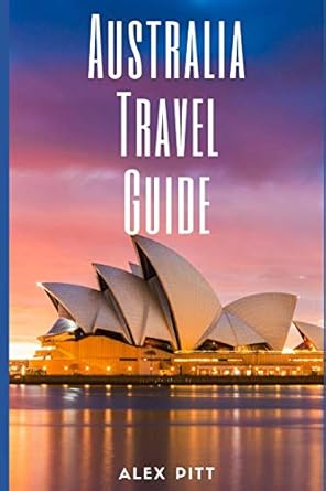australia travel guide typical costs and money tips sightseeing wilderness day trips cuisine sydney melbourne