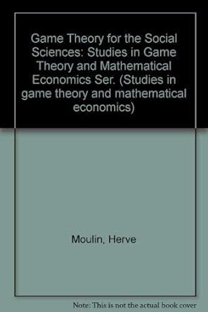 game theory for the social sciences studies in game theory and mathematical economics ser 1st edition herve