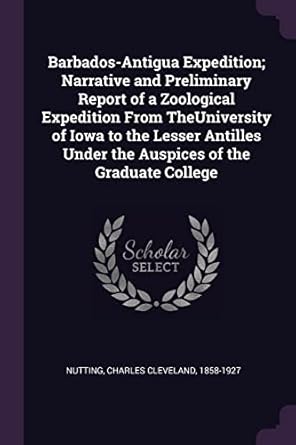 barbados antigua  narrative and preliminary report of a zoological  from theuniversity of iowa to the lesser