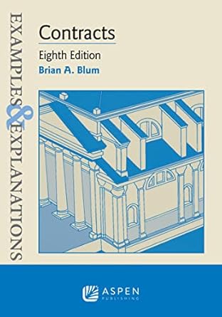 examples and explanations for contracts 1st edition brian a blum 1543807631, 978-1543807639