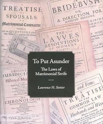 to put asunder the laws of matrimonial strife 1st edition lawrence h stotter 1587902109, 978-1587902109