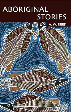aboriginal stories of australia 1st edition a w reed 1876334347, 978-1876334345