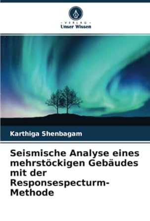 seismische analyse eines mehrstockigen gebaudes mit der responsespecturm methode 1st edition karthiga