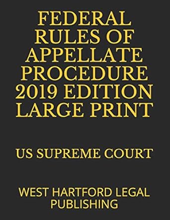 federal rules of appellate procedure   large print west hartford legal publishing 1st edition us supreme
