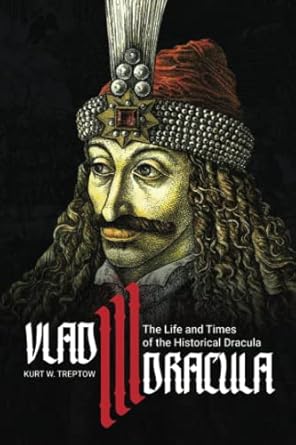 vlad iii dracula the life and times of the historical dracula 1st edition kurt treptow 159211038x,