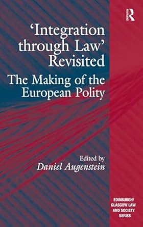 integration through law revisited the making of the european polity 1st edition daniel augenstein 1409423557,
