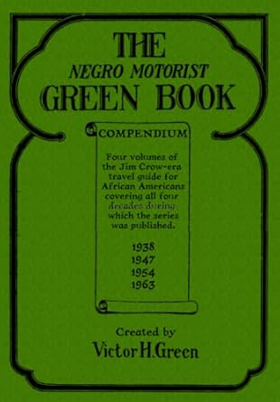 the negro motorist green book compendium 1st edition victor h green ,nat gertler 1949996069, 978-1949996067