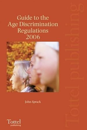 guide to the age discrimination regulations 2006 1st edition john sprack 1845923073, 978-1845923075