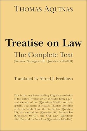 treatise on law the complete text 1st edition thomas aquinas ,alfred j freddoso 1587318806, 978-1587318801