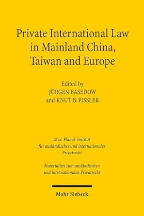 private international law in mainland china taiwan and europe 1st edition director jurgen basedow ,knut