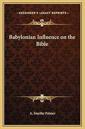 babylonian influence on the bible 1st edition a smythe palmer d d 1169249612, 978-1169249615