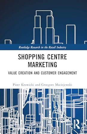 shopping centre marketing value creation and customer engagement 1st edition piotr krowicki ,grzegorz