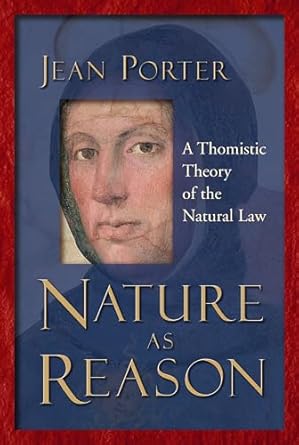 nature as reason a thomistic theory of the natural law 1st edition jean porter 0802849067, 978-0802849069
