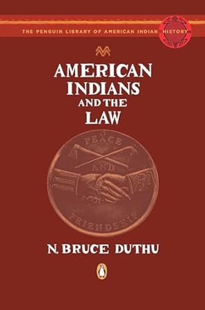 american indians and the law 1st edition n bruce duthu ,colin g calloway 0143114786, 978-0143114789