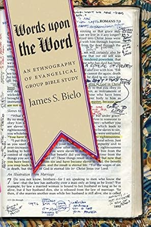 words upon the word an ethnography of evangelical group bible study 1st edition james s bielo 0814791220,