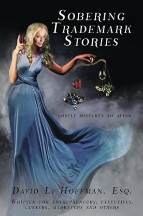 sobering trademark stories costly mistakes to avoid 1st edition david l hoffman 0999089102, 978-0999089101