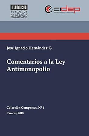 comentarios a la ley antimonopolio 1st edition jose ignacio hernandez 9804100525, 978-9804100529