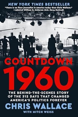 countdown 1960 the behind the scenes story of the 312 days that changed americas politics forever 1st edition