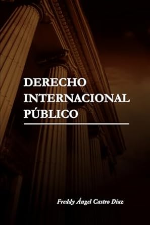 derecho internacional publico 1st edition fredddy angel castro diaz 9945185934, 978-9945185935