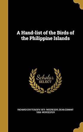 a hand list of the birds of the philippine islands 1st edition richard crittenden 1871 mcgregor ,dean conant